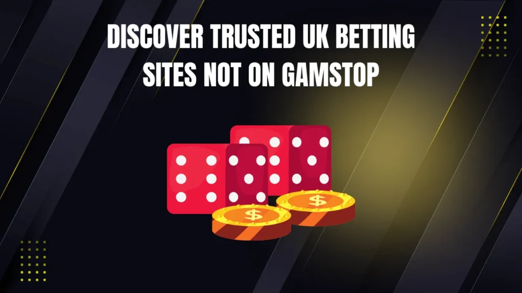 Discover Trusted UK Betting Sites Not on Gamstop